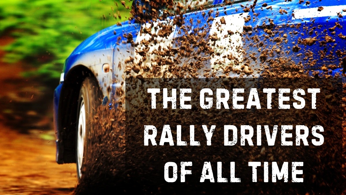 The Greatest Rally Drivers of All Time - Bontena Brand Network